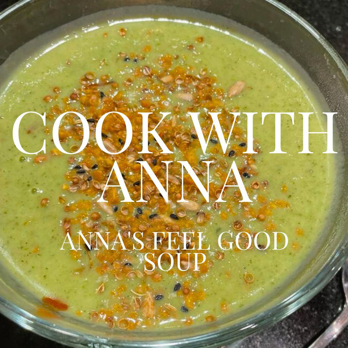COOK WITH ANNA - ANNA'S FEEL GOOD SOUP