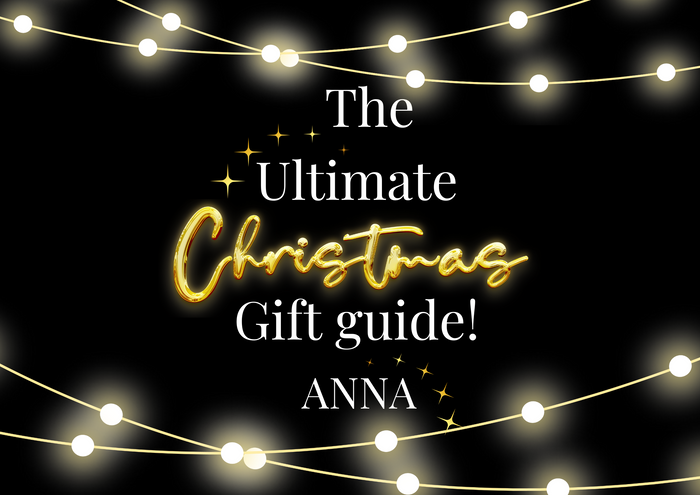 Find the perfect present - Anna Gift Guide!